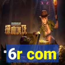 6r com